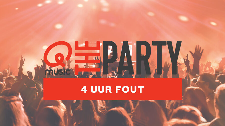 QMusic The Party - 4 uur Fout