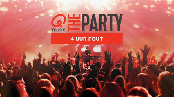 QMusic The Party - 4 uur Fout