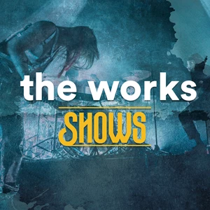 The Works Shows